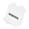 "Spirited" - Unisex Jersey T-Shirt